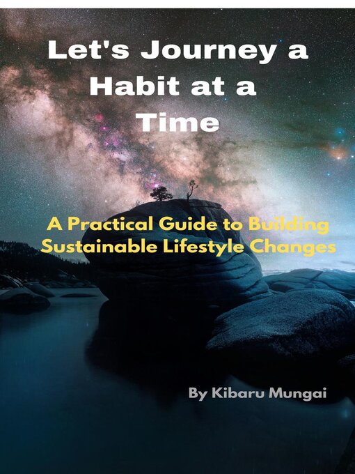 Title details for LET'S JOURNEY a HABIT AT a TIME by Kibaru - Available